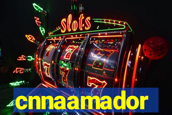 cnnaamador