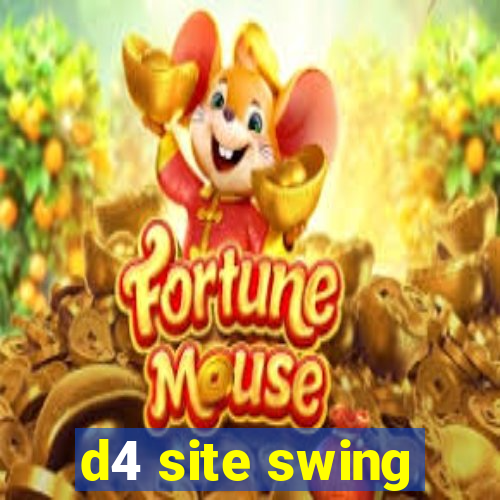 d4 site swing