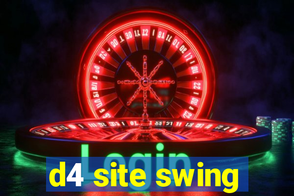 d4 site swing