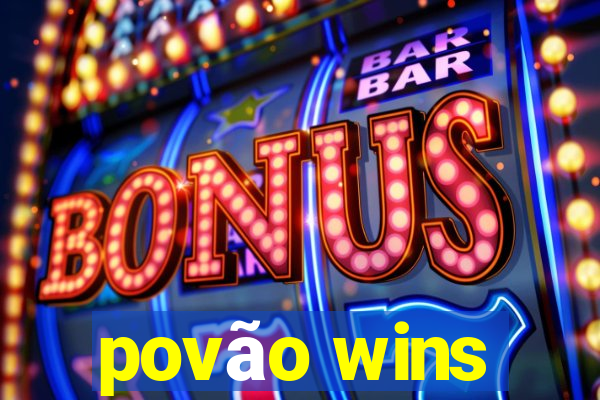 povão wins