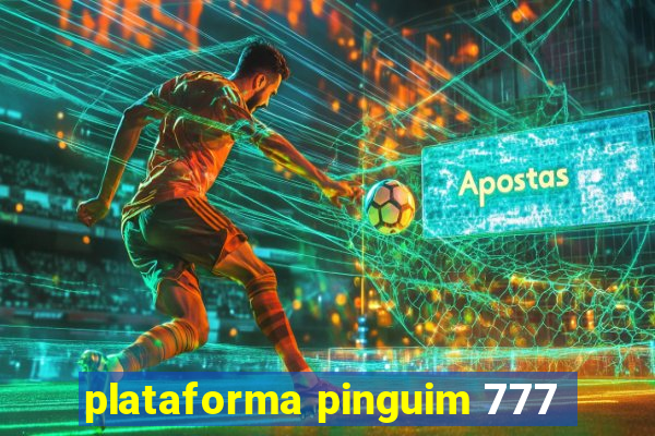 plataforma pinguim 777