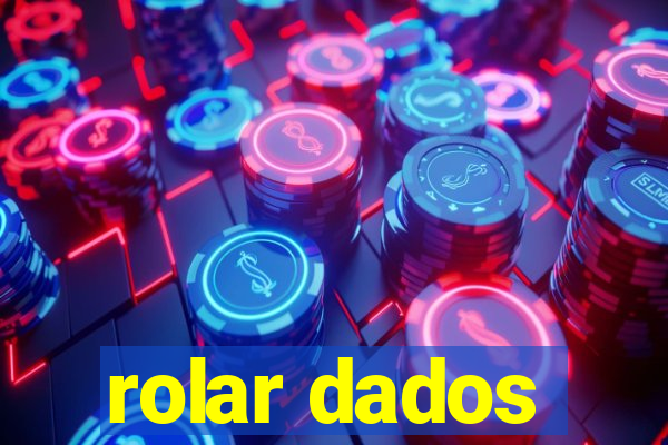 rolar dados