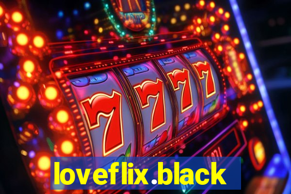 loveflix.black