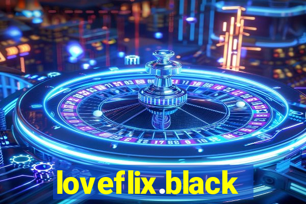 loveflix.black