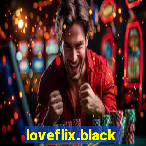 loveflix.black