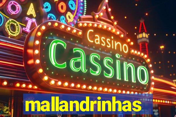 mallandrinhas