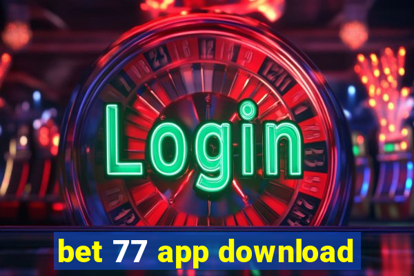 bet 77 app download