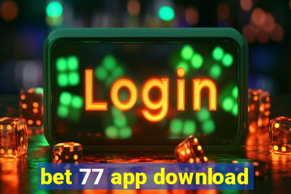 bet 77 app download