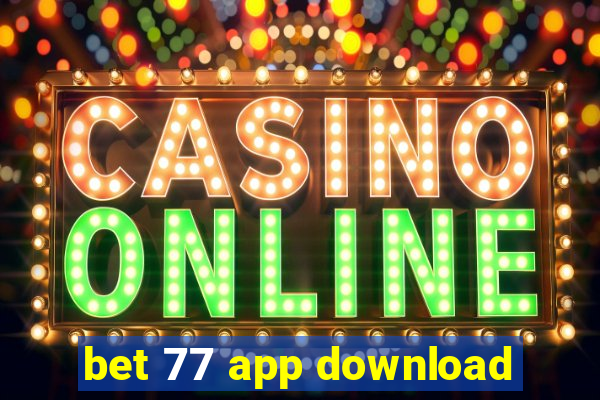 bet 77 app download