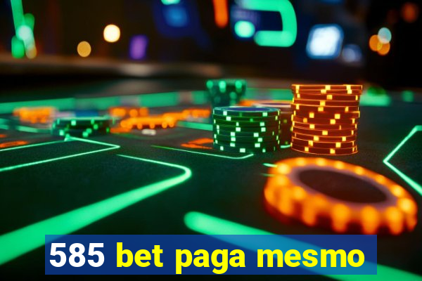 585 bet paga mesmo