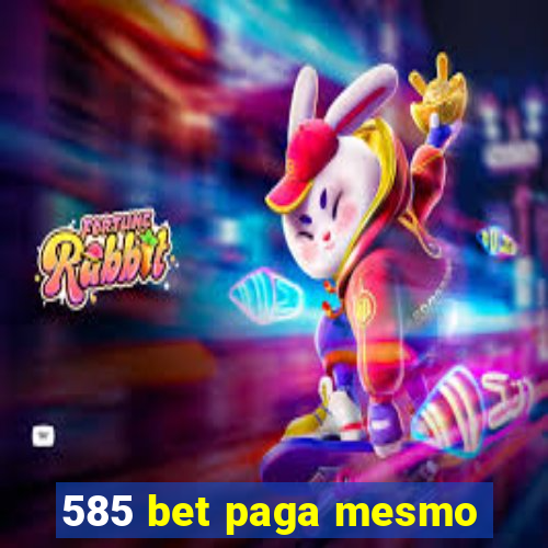 585 bet paga mesmo