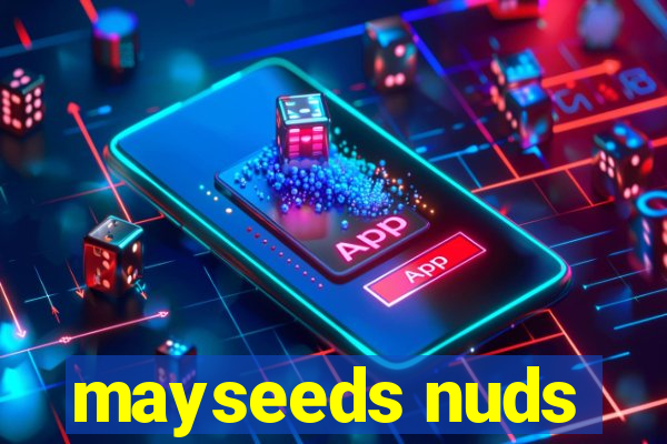 mayseeds nuds