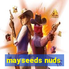 mayseeds nuds