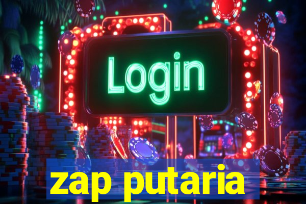 zap putaria