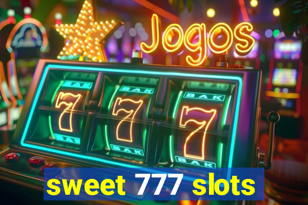 sweet 777 slots