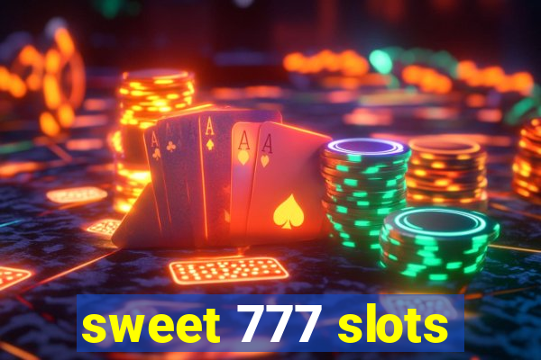 sweet 777 slots