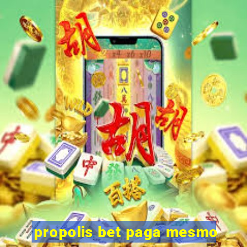 propolis bet paga mesmo