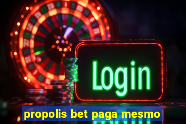 propolis bet paga mesmo