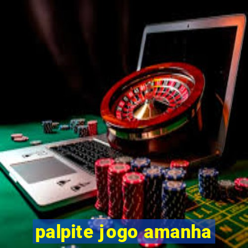 palpite jogo amanha