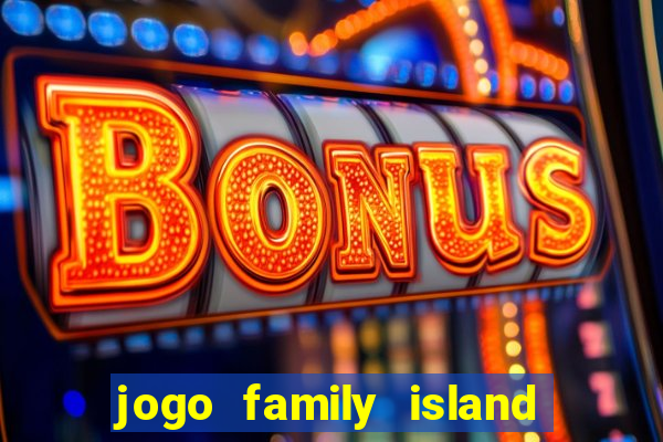 jogo family island energia infinita