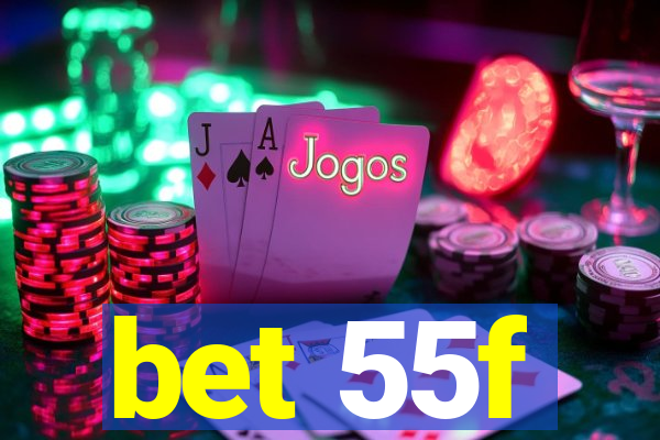 bet 55f