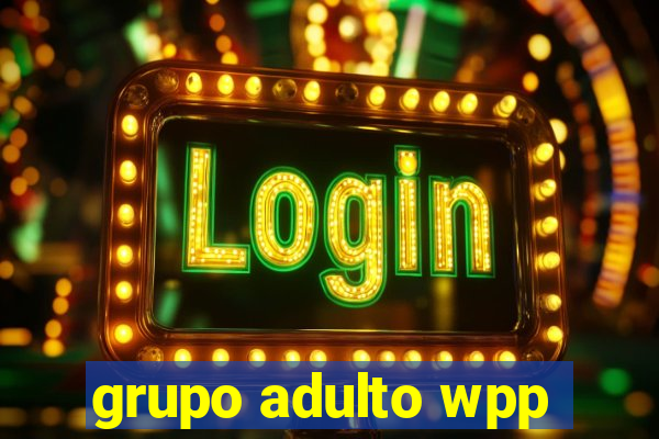 grupo adulto wpp