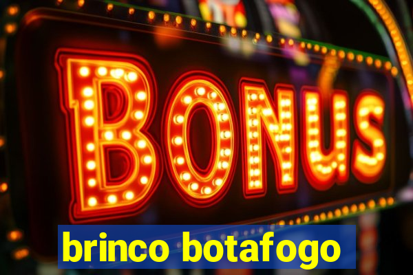 brinco botafogo