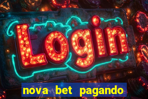 nova bet pagando no cadastro