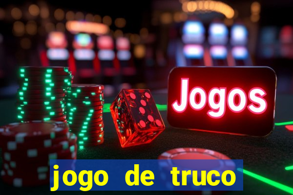 jogo de truco valendo dinheiro real