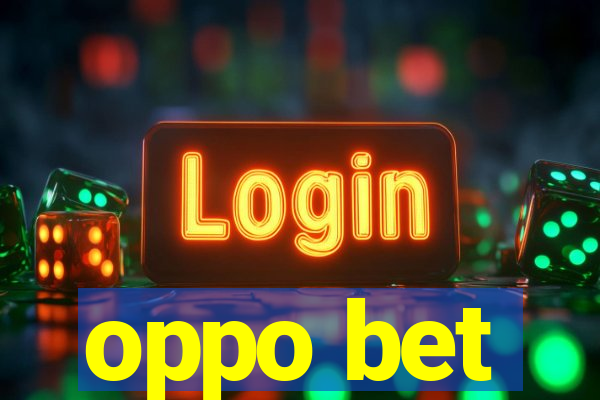 oppo bet