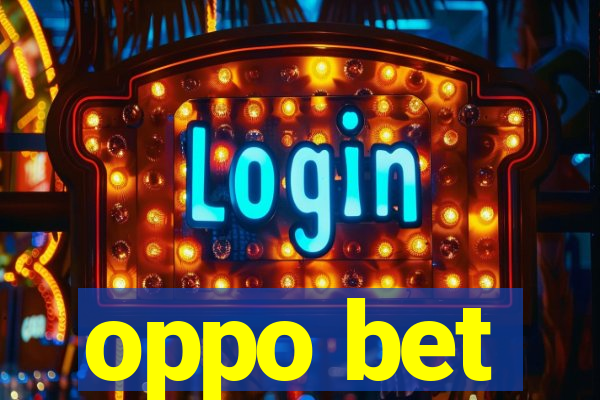 oppo bet