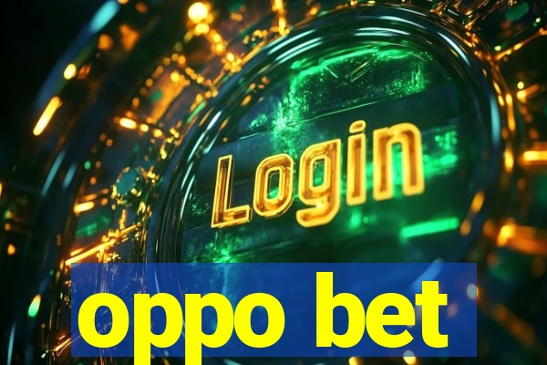 oppo bet