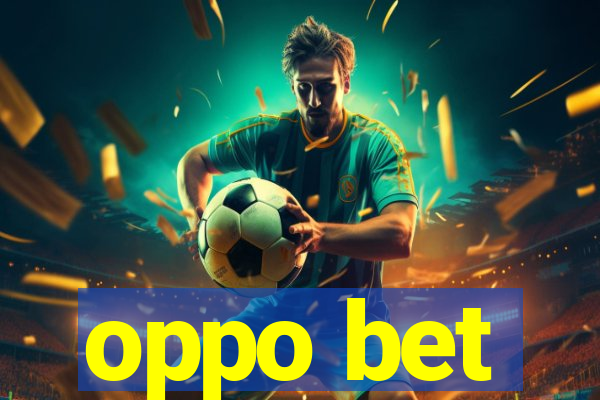 oppo bet