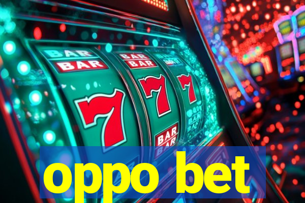 oppo bet