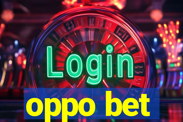 oppo bet