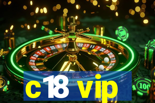 c18 vip