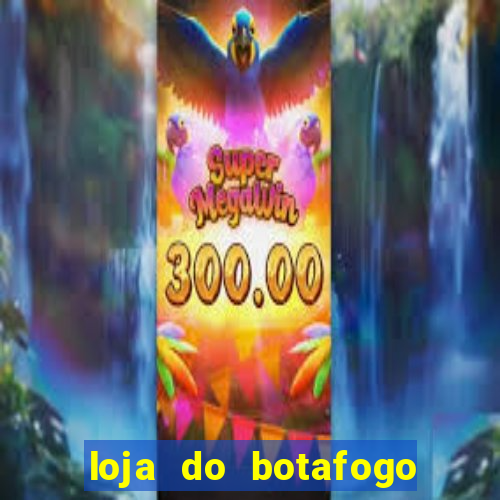 loja do botafogo nova america