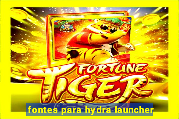 fontes para hydra launcher