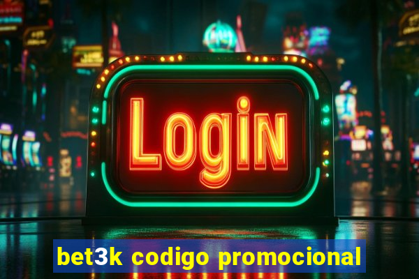 bet3k codigo promocional