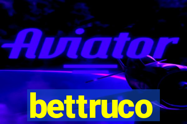 bettruco