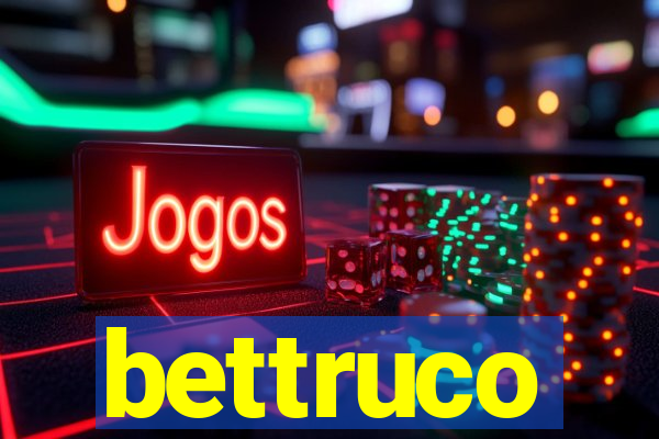 bettruco