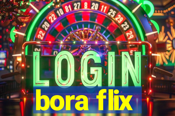 bora flix