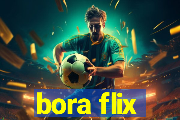 bora flix