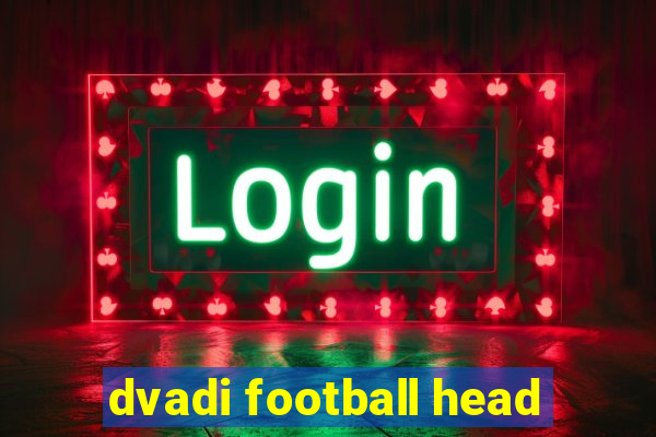 dvadi football head