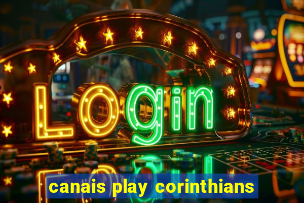 canais play corinthians