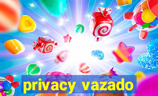 privacy vazado