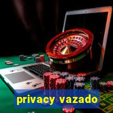 privacy vazado