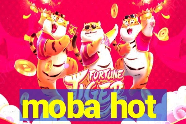 moba hot