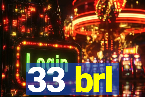 33 brl