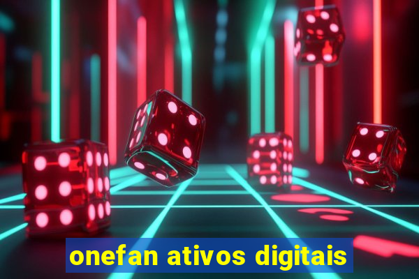 onefan ativos digitais